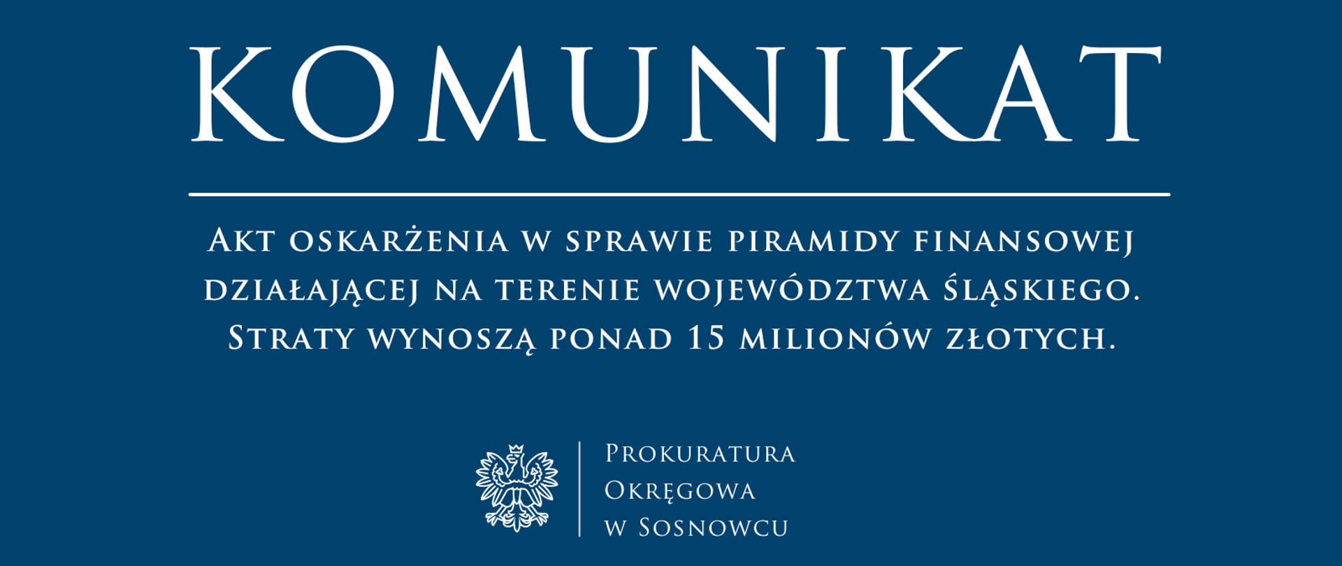 Akt oskarżenia w sprawie piramidy finansowej działającej na terenie województwa śląskiego. Straty wynoszą ponad 15 milionów złotych