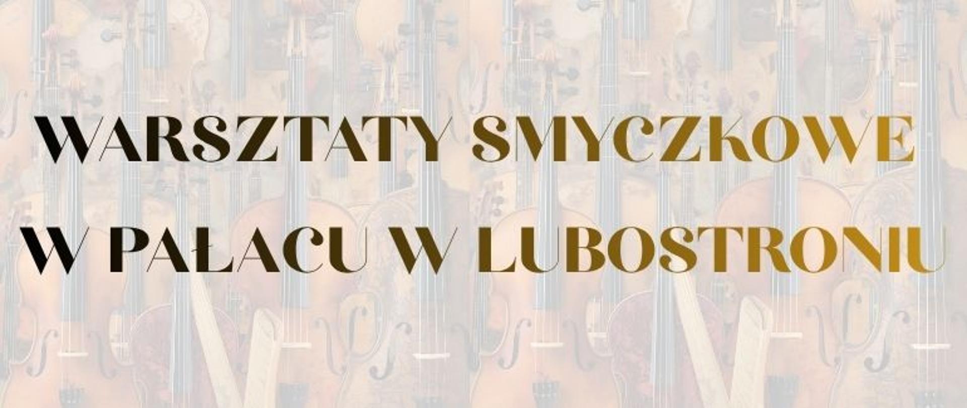 Warsztaty smyczkowe w Lubostroniu