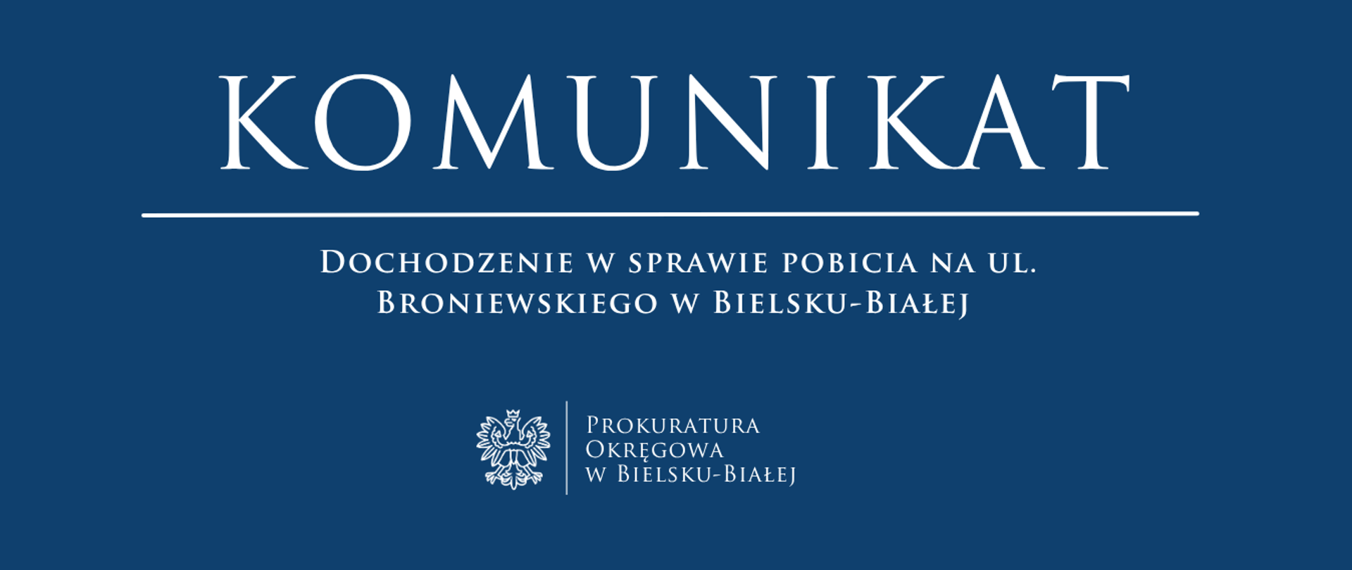 W niebieskiej ramce o nazwie KOMUNIKAT: Dochodzenie w sprawie pobicia na ul. Broniewskiego w Bielsku-Białej
