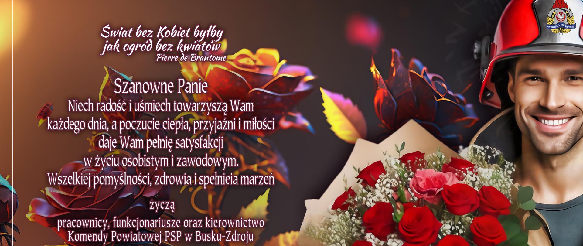 W tle kwiaty, po prawej stronie strażak w hełmie czerwonym i bukietem róz. po lewej stronie życzenia, na dole logo PSP
