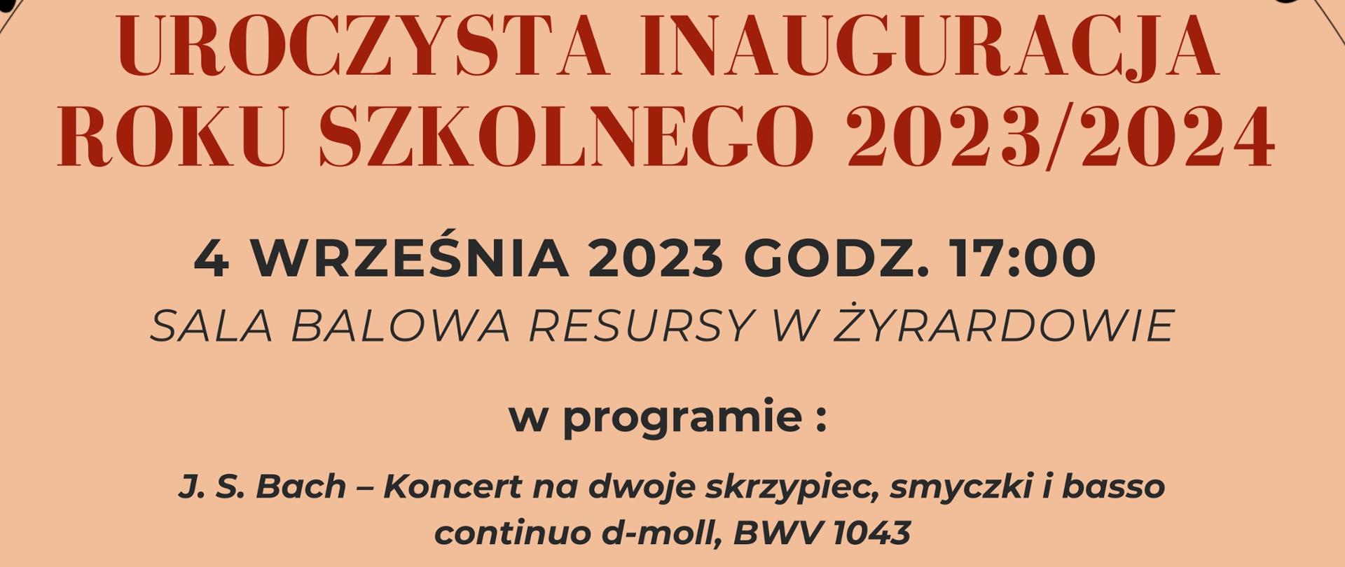 Plakat na beżowym tle, na górze półkolista pięciolinia z nutami. Czarne napisy, napis czerwony "Uroczysta inauguracja roku szkolnego 2023/2024" Na dole loga PSM, herb Żyradowa, TVŻ, CK, Rerursa