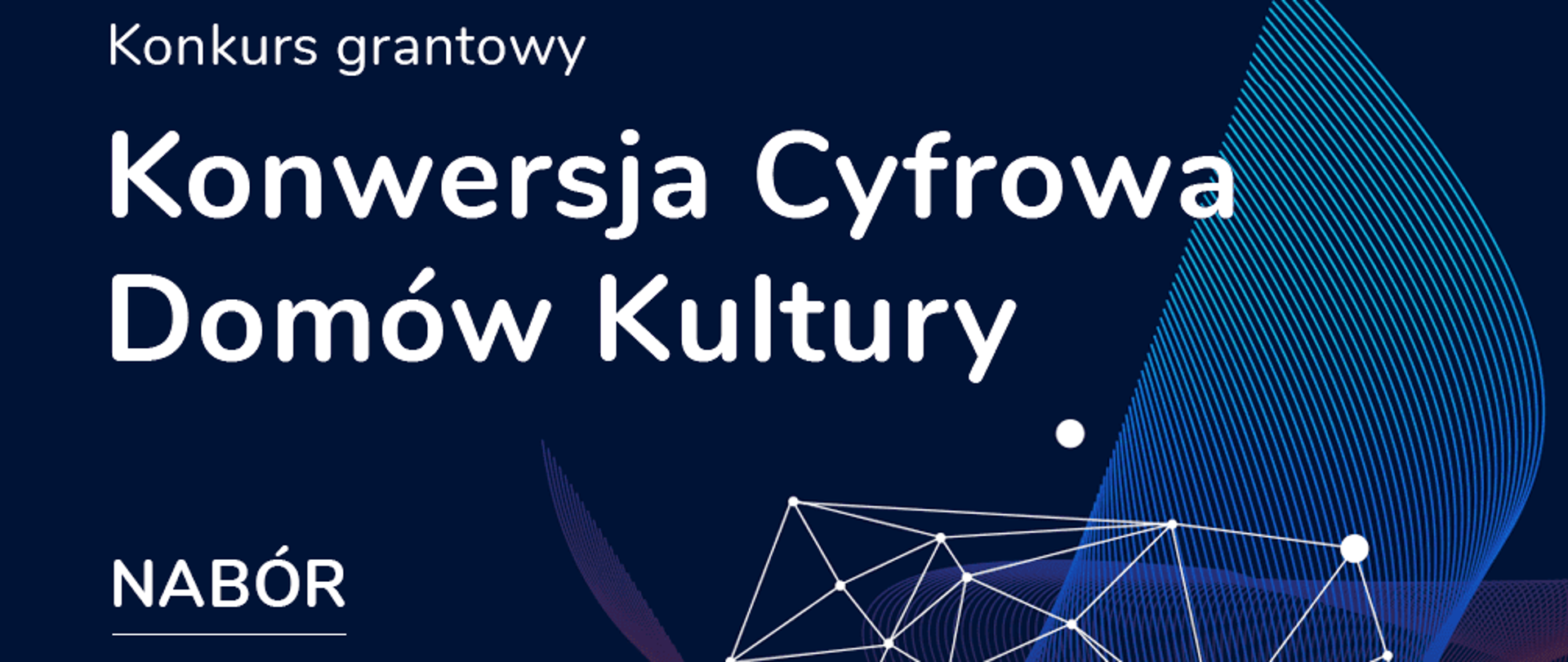 Ponad 31 mln zł na Konwersję cyfrową domów kultury – uruchomienie naboru do konkursu