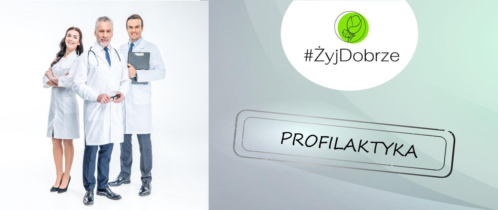 Zdjęcie przedstawiające 3 lekarzy, po prawej stronie logo kampanii #ŻyjDobrze