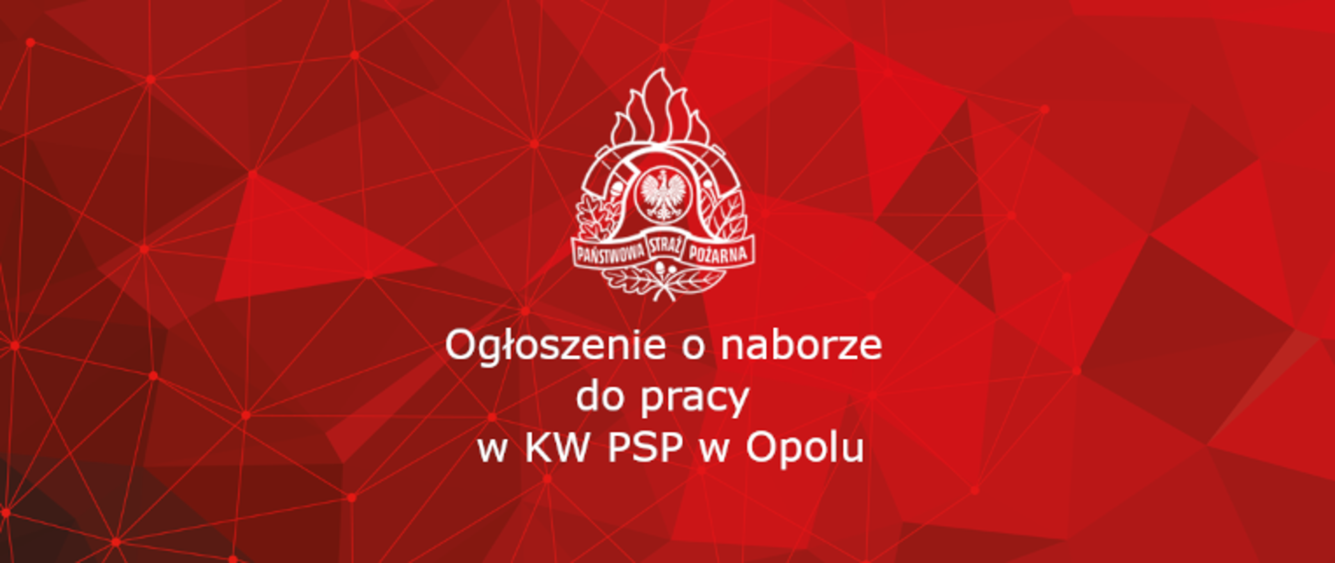 Ogłoszenie o naborze do pracy w KW PSP w Opolu.