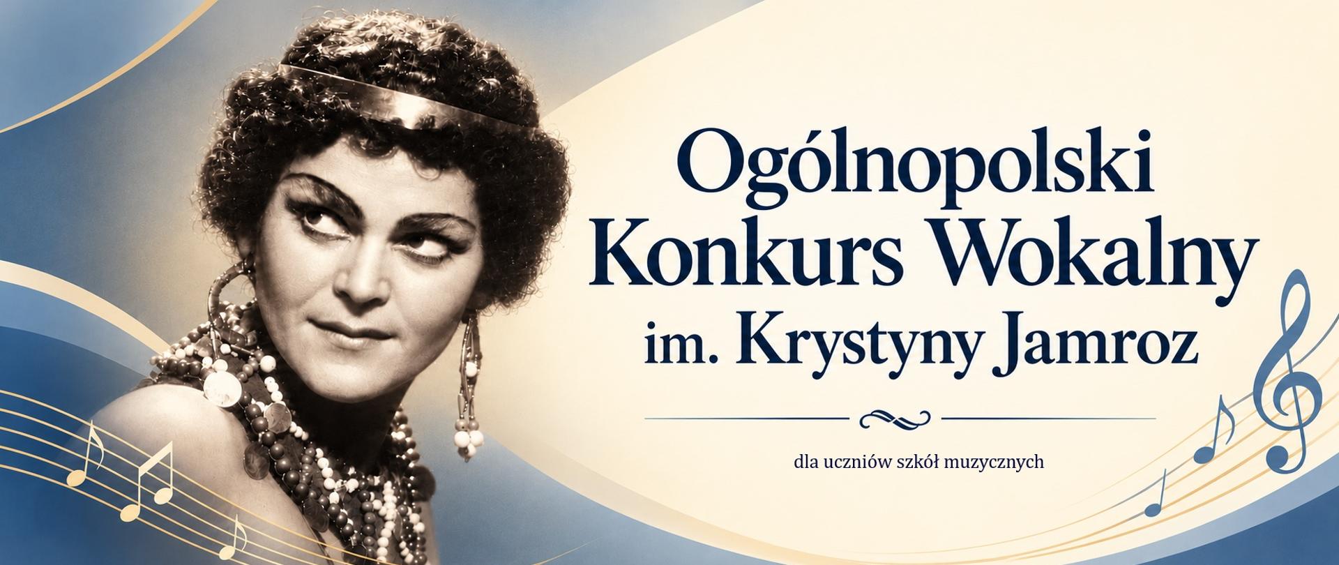 obraz przedstawia zdjęcie Krystyny Jamroz i napis Ogólnopolski Konkurs Wokalny im. Krystyny Jamroz dla uczniów szkół muzycznych oraz grafikę: klucz wiolinowy i nuty