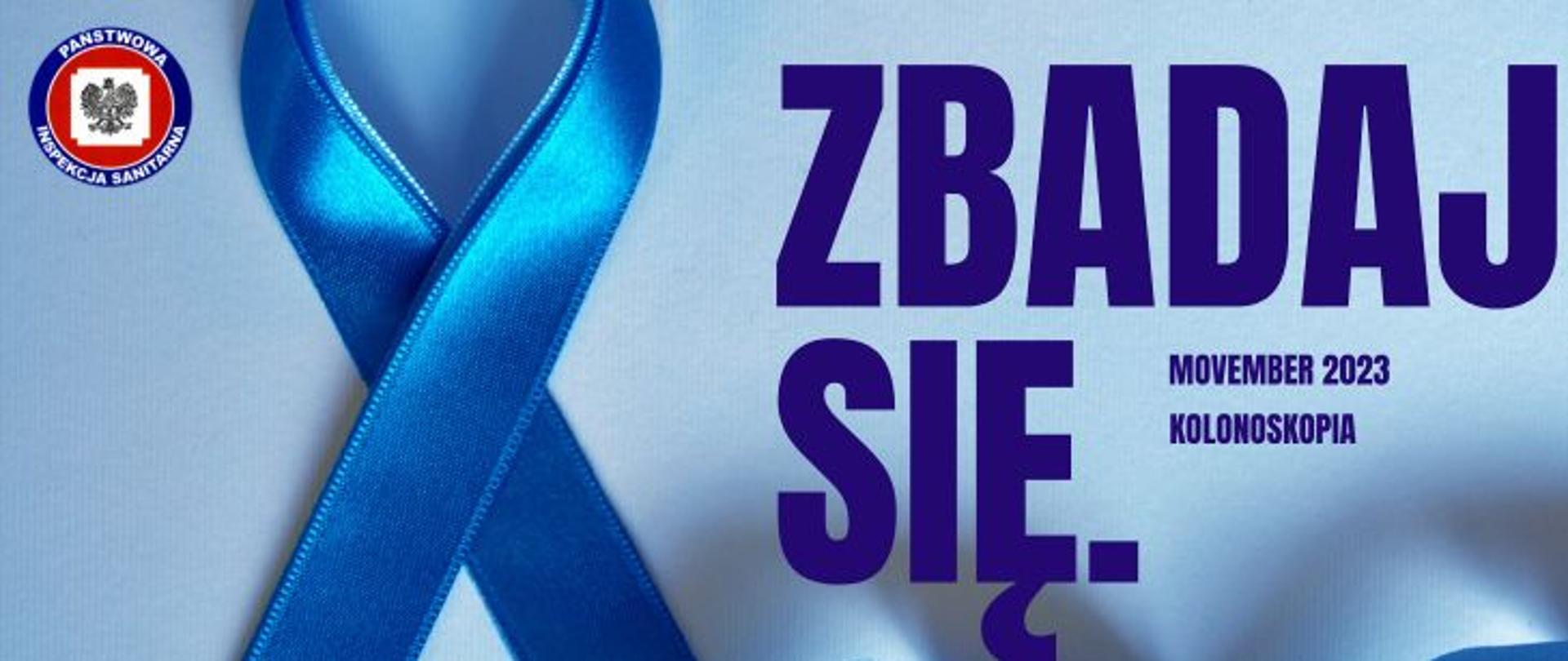 Grafika w niebieskiej kolorystyce, z prawej duży granatowy napis drukowanymi literami zbadaj się movember 2023 kolonoskopia, po prawej symbol niebieskiej wstążki i w rogu logo Państwowej Inspekcji Sanitarnej.