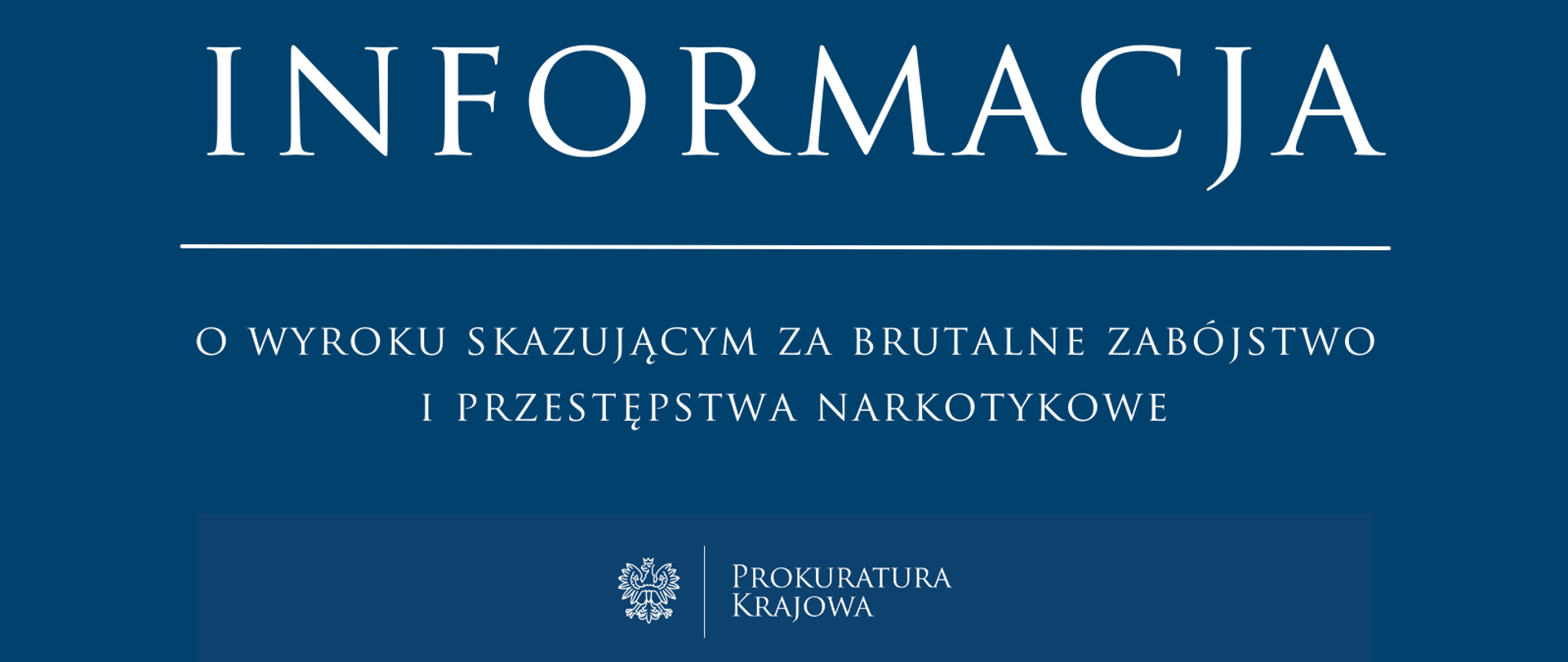 Inf o wyroku skazującym za brutalne zabójstwo i przestępstwa narkotykowe