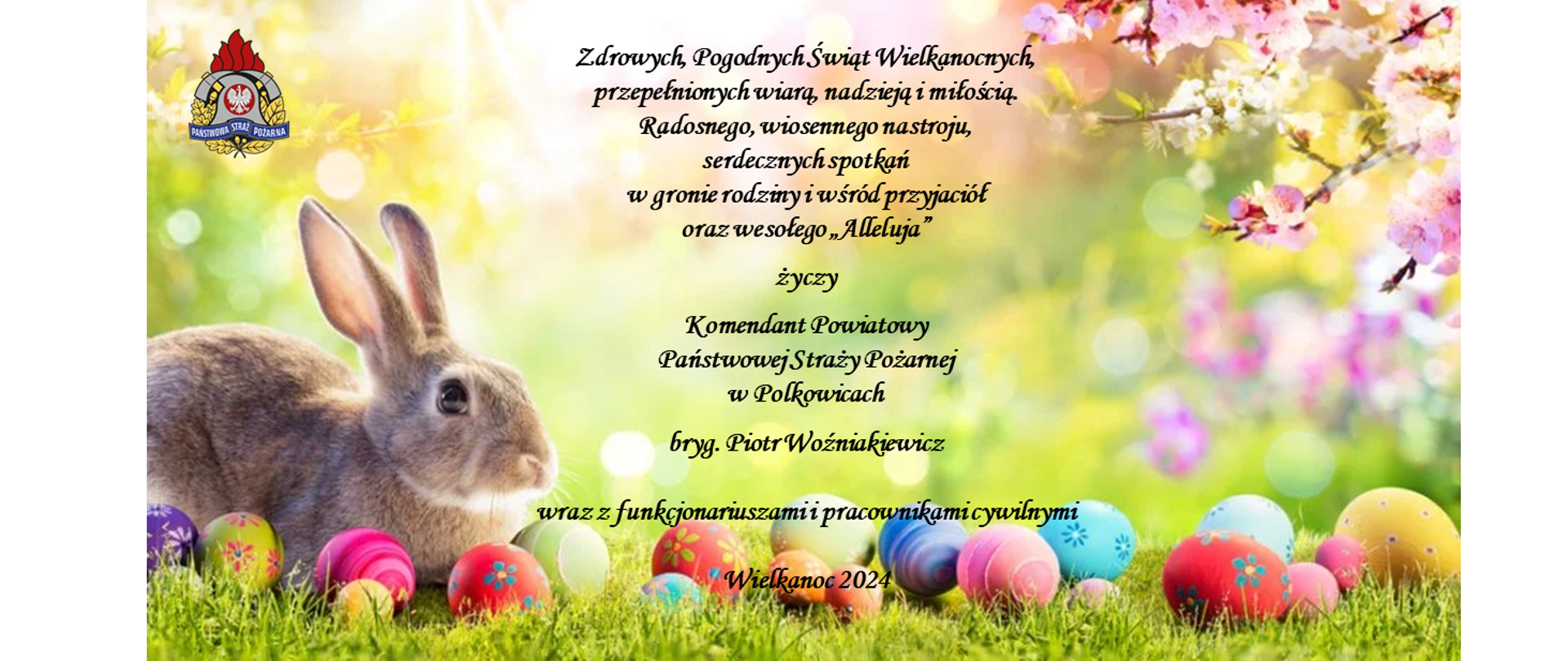 Kartka świąteczna z okazji Wielkiej Nocy. Życzenia Komendanta Powiatowego PSP na tle pisanek i wielkanocnego zająca