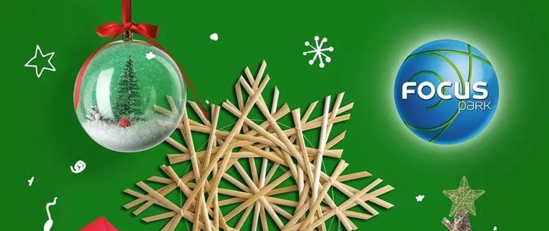 Na zielonym tle w górnej części znajdują się dwie kolorowe bombki (jedna przeźroczysta, a w środku niej dwie choinki i śnieg, w drugiej znajduje się logo Focus Park, pod bombkami na środku znajduje się słomiana gwiazdka a po jej lewej stronie strój Mikołaja na patyku, a po prawej przystrojona choinka. Od połowy plakatu znajduje się czerwony pięciokąt, na którym znajdują się napisy, w kolorze białym: KIERMASZ BOŻONARODZENIOWY, 16-18 GRUDNIA (kolor żółty) Wspomóż twórczość i rehabilitację podopiecznych z WTZ-ów, stowarzyszeń i fundacji regionu rybnickiego. Udekoruj swój dom tym, co piękne: oryginalnymi ozdobami świątecznymi, bombkami, bożonarodzeniowymi wiankami i stroikami na stół.; KONSRT KOLĘD I PASTORAŁEK, 18 GRUDNIA GODZ .17:00 (kolor żółty), Koncert w wykonaniu uczniów Państwowej Szkoły Muzycznej w Rybniku. Daj się porwać bożonarodzeniowej magii! Na całości w różnych miejscach znajdują się białe kropki, śnieżynki i nutki.