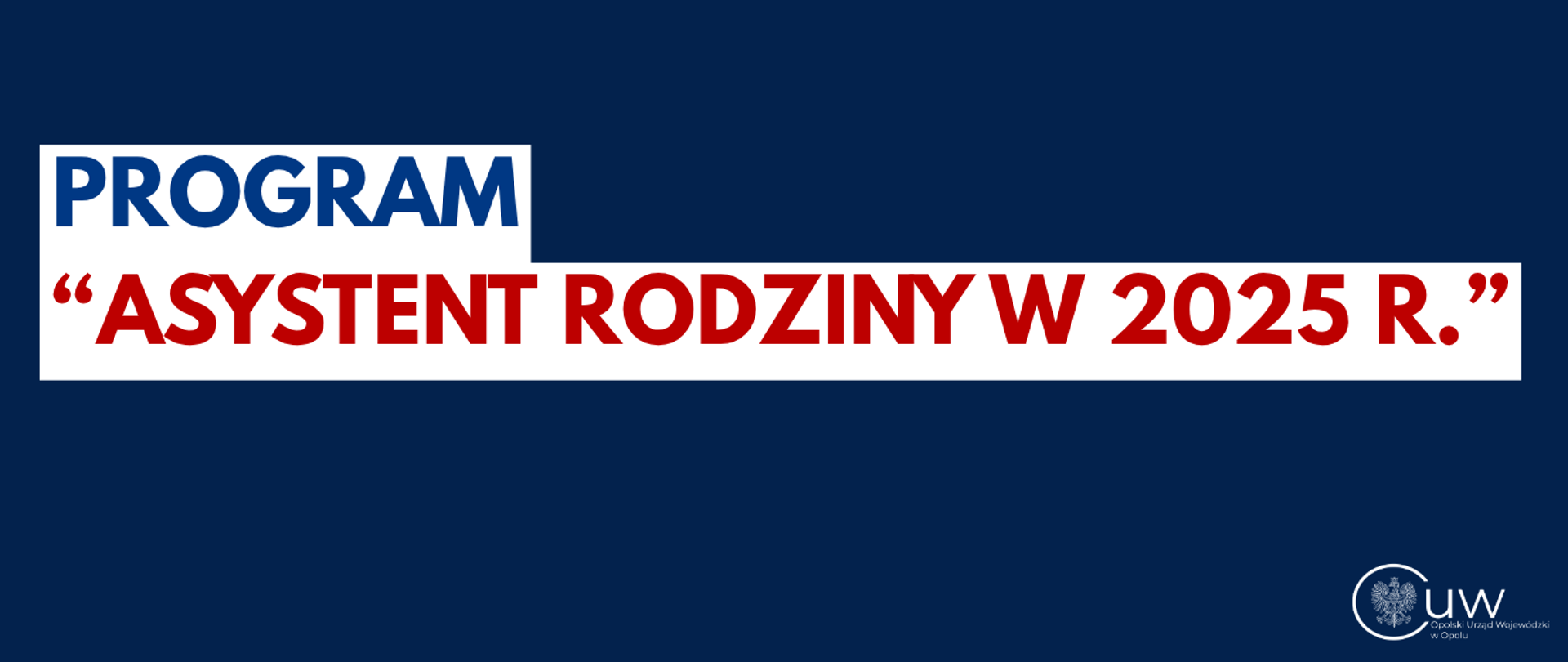 Uchwała w sprawie ustanowienia rządowego programu wspierania rodziny „Asystent rodziny w 2025 r.”