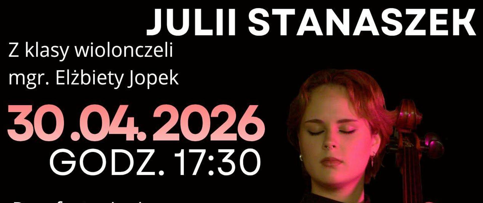 Recital dyplomowy - Julia Stanaszek (wiolonczela) 30.04.2026, godz. 17:30 w Sali Koncertowej. W programie: J. S. Bach, D. Popper, J. Haydn, J. B. Breval