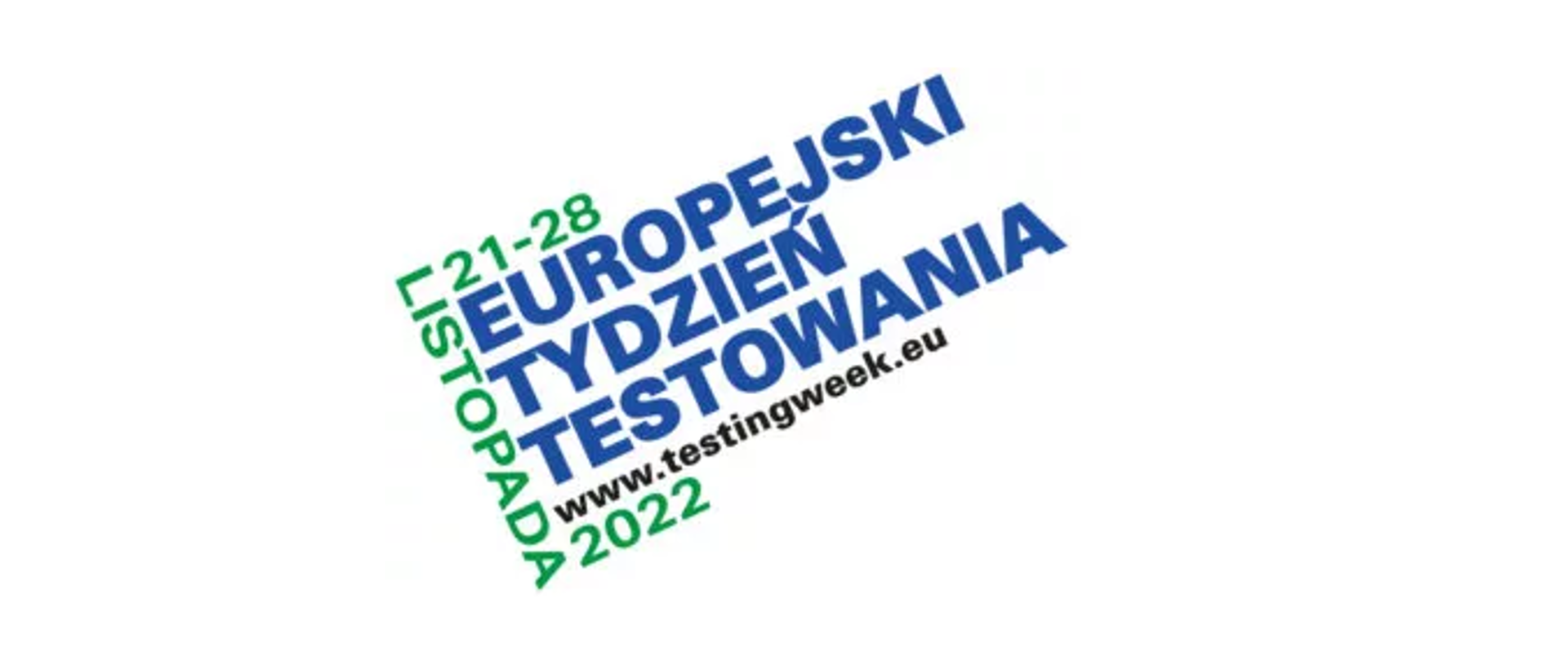 Grafika przedstawia niebieski napis EUROPEJSKI TYDZIEŃ TESTOWANIA oraz zieloną datę 21-28 listopada oraz adres strony internetowej www.testingweek.eu