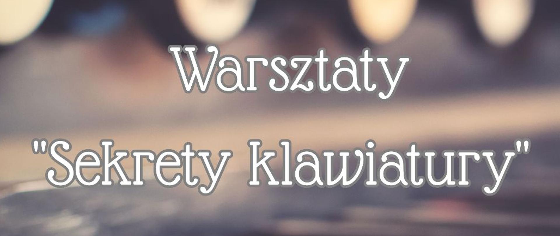"Sekrety klawiatury"-"Podobne a tak inne czyli  - klawikord i wirginał"