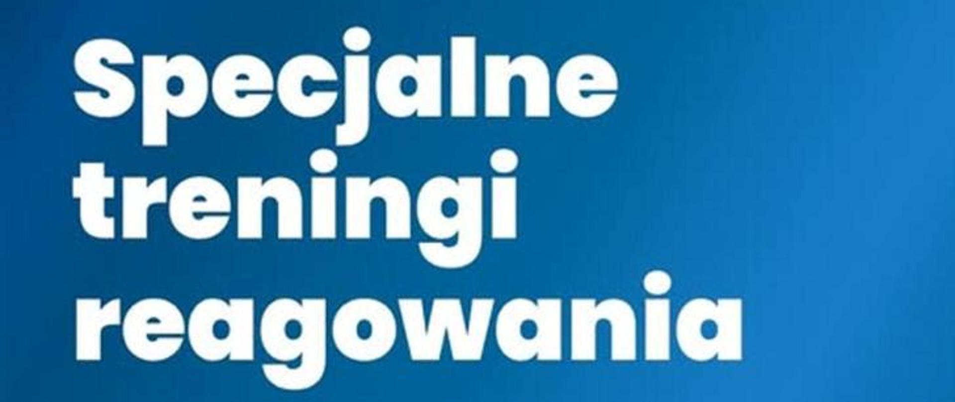 Grafika przedstawia na niebieskim tle biały napis Specjalne Treningi Reagowania