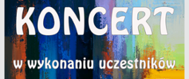 Kolorowa grafika z pasami pociągnięć pędzla malarskiego w tle. Duże białe litery po całości kartki informujące o koncercie kompozytorskim uczniów.
