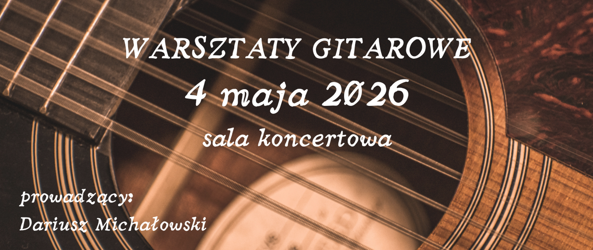 Na tle gitary informacja: Warsztaty gitarowe z Dariuszem Michałowskim 04.05.2026r. sala koncertowa OSM I st. w Piszu