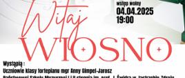 Plakat informacyjny dotyczący Koncertu Witaj Wiosno, uczniów klasy fortepianu mgr Anny Gimpel-Jarosz, odbywającego się dnia 4 kwietnia 2025 o godz. 18:00. Wstęp Wolny