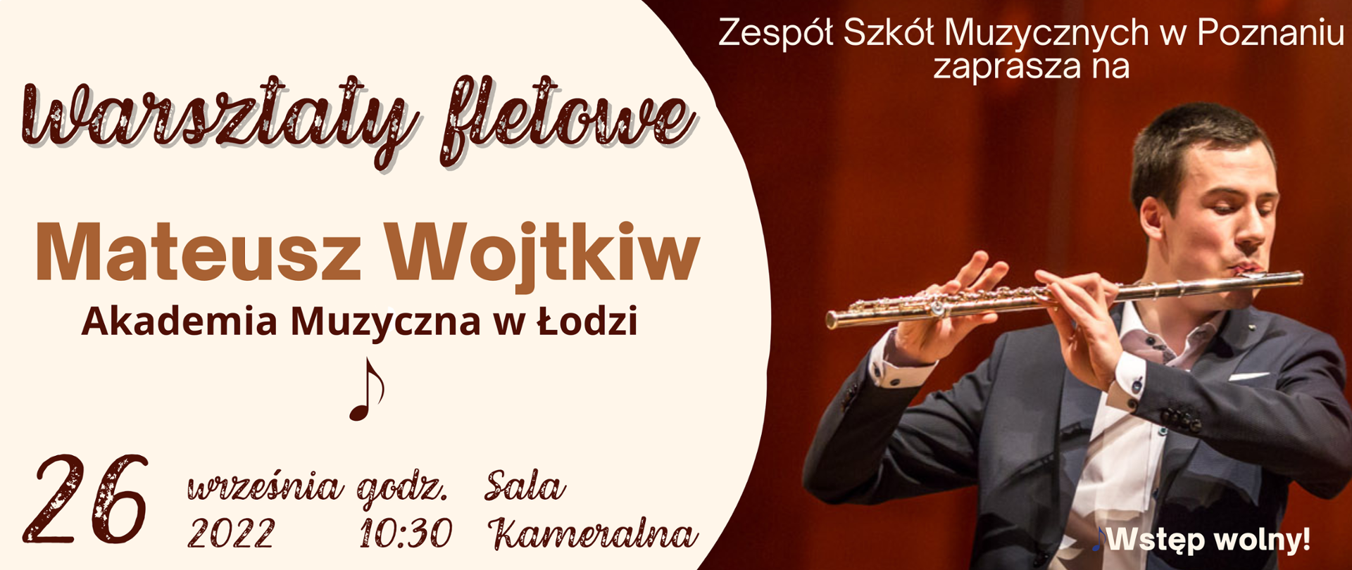 Grafika ze zdjęciem przedstawiającym grającego na flecie Mateusza Wojtkiwa. Z lewej stronie tekst: Warsztaty fletowe. Mateusz Wojtkiw, Akademia Muzyczna w Łodzi. 26 września 2022, godz. 10;30, Sala Kameralna. Wstęp wolny