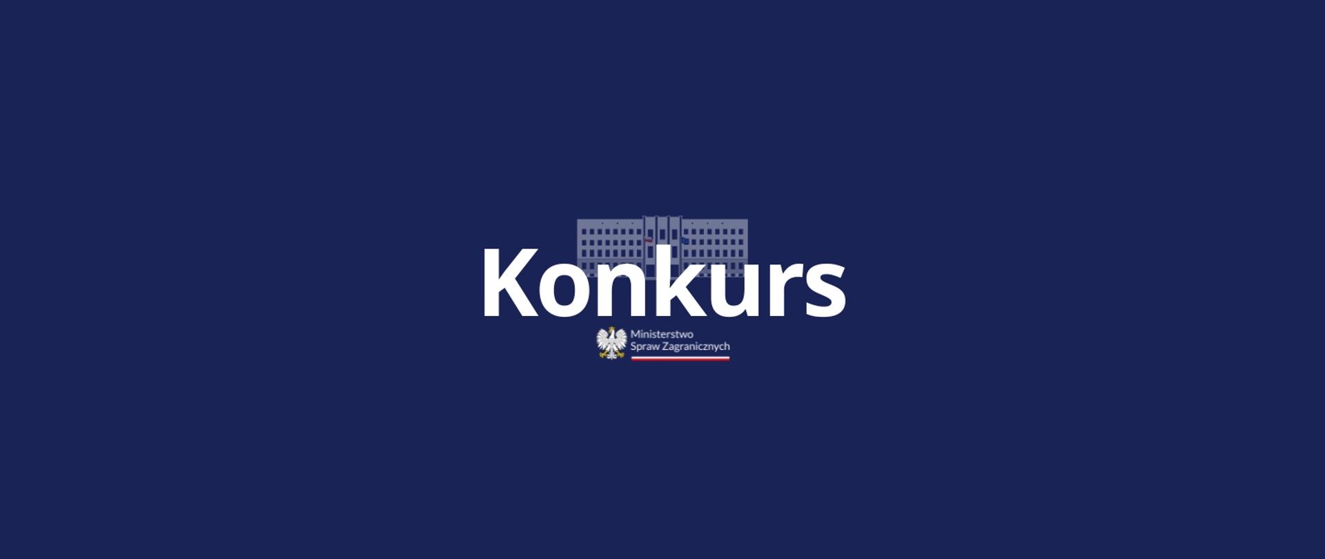 Na granatowym tle biały napis. W tle graficzny zarys budynku. Pod napisem logotyp MSZ