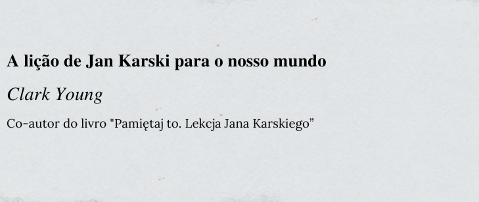 A lição de Jan Karski para o nosso mundo