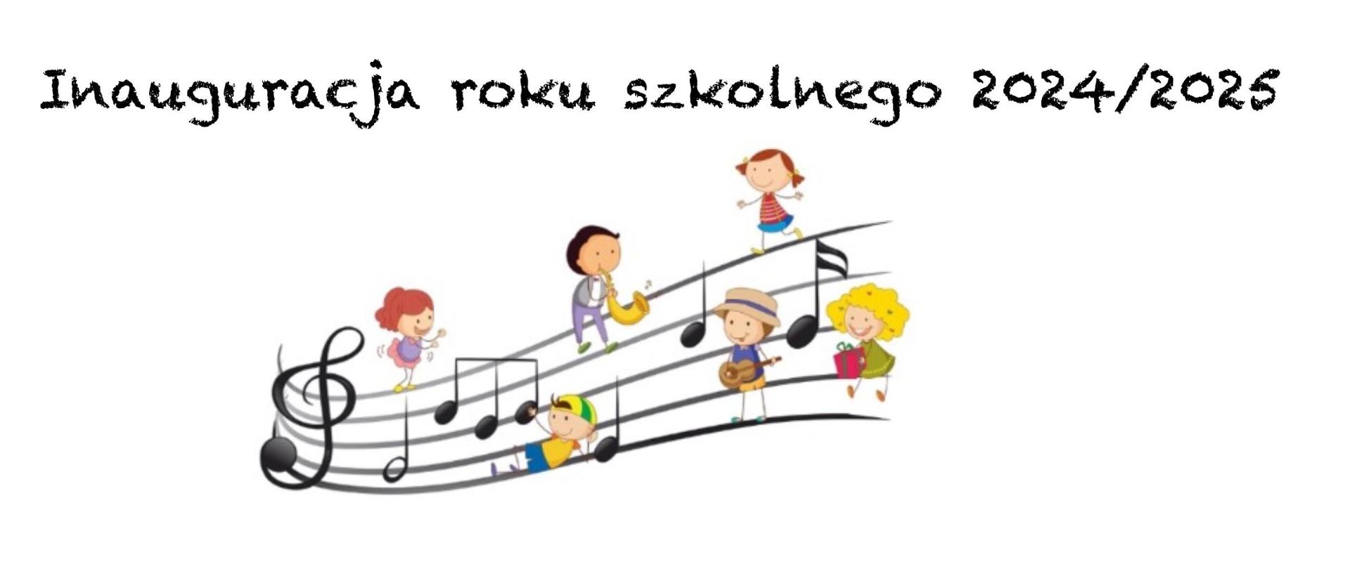 Na białym tle, pięciolinia z nutkami oraz bawiące się dzieci grające na różnych instrumentach. U góry napis: Inauguracja roku szkolnego