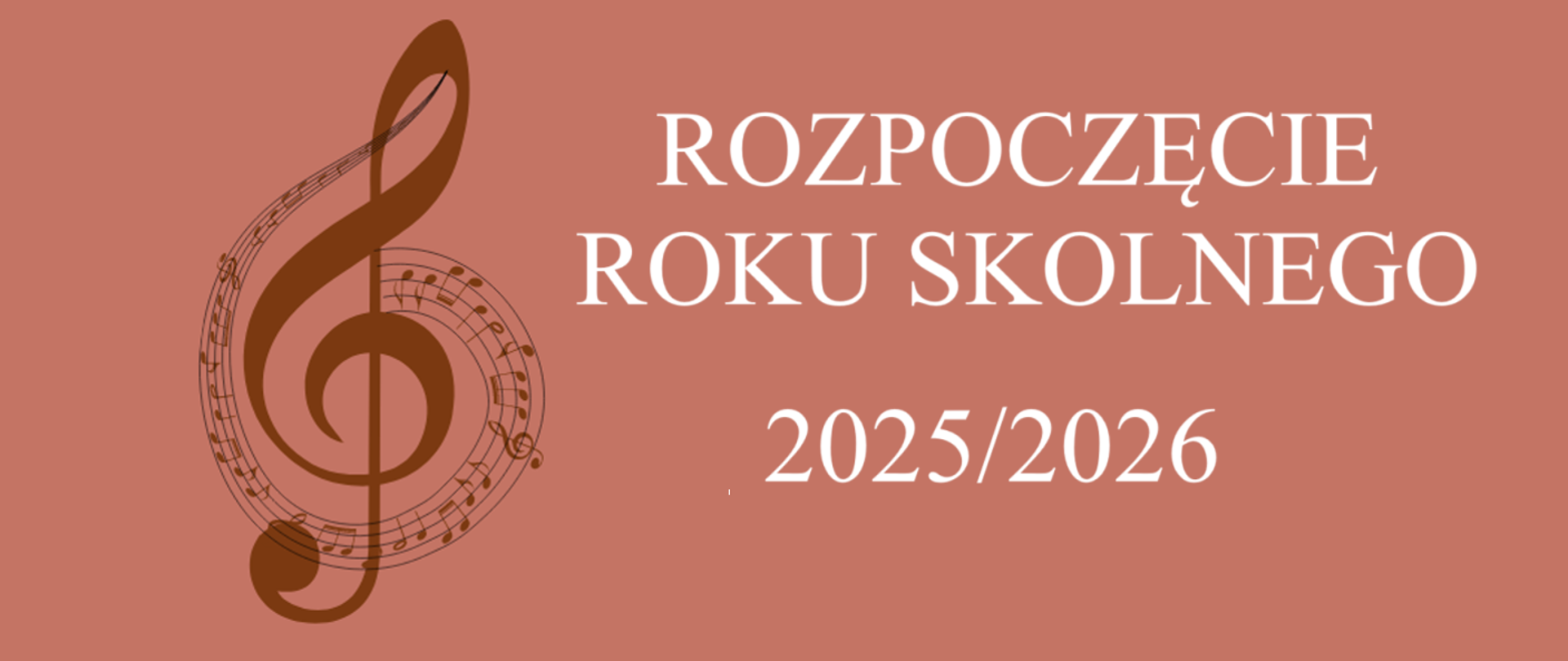 Na brązowym tle stylizowany klucz wiolinowy oraz biały napis ROZPOCZĘCIE ROKU SZKOLNEGO 2025/2026