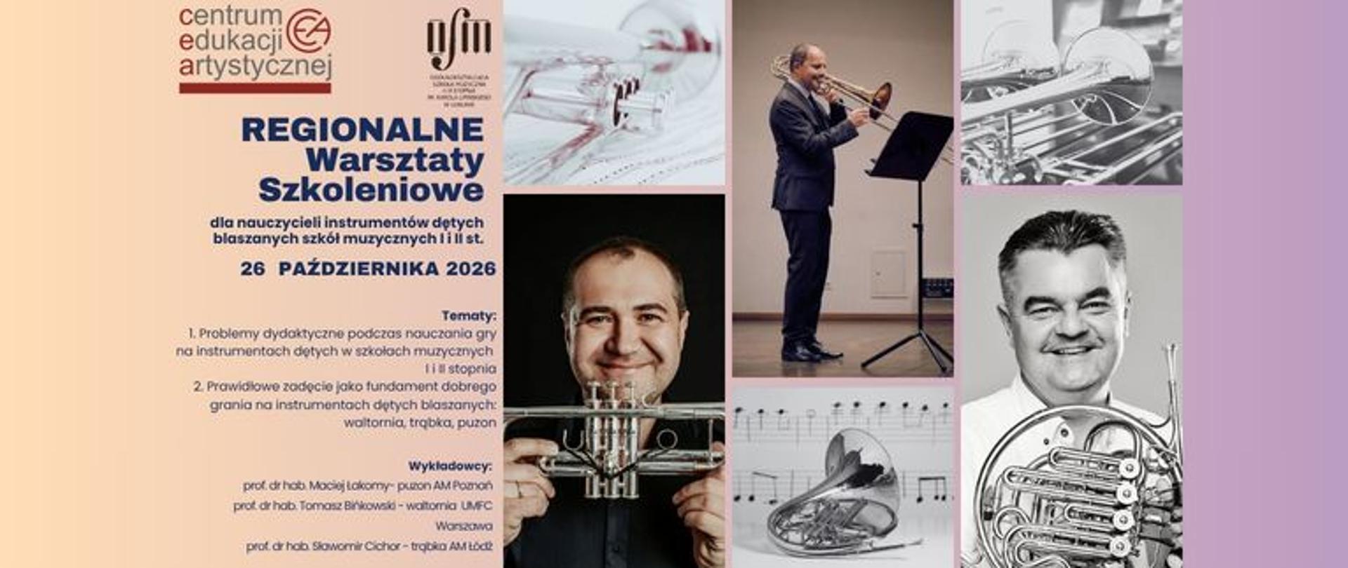 Plakat Regionalnych Warsztatów Szkoleniowych dla nauczycieli instrumentów dętych blaszanych, 26 października 2026 r. Wykładowcy: prof. Maciej Łakomy (puzon), prof. Tomasz Bińkowski (waltornia), prof. Sławomir Cichor (trąbka). W tle zdjęcia muzyków i instrumentów.