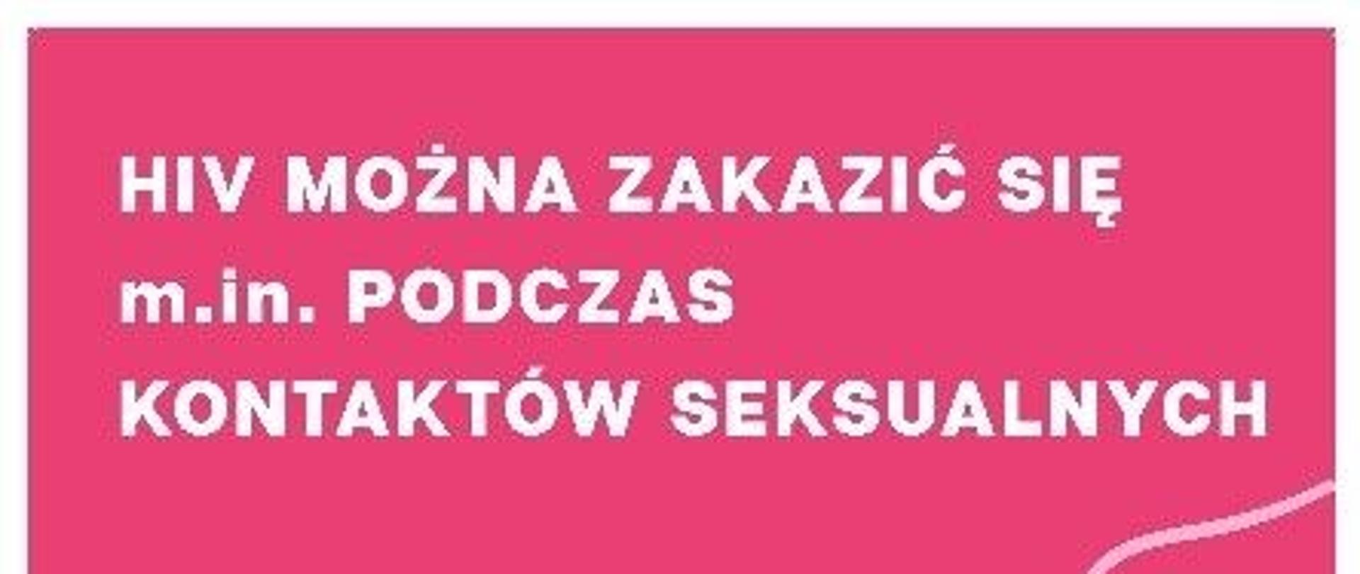 HIV można zakazić się m.in. podczas kontaktów seksualnych