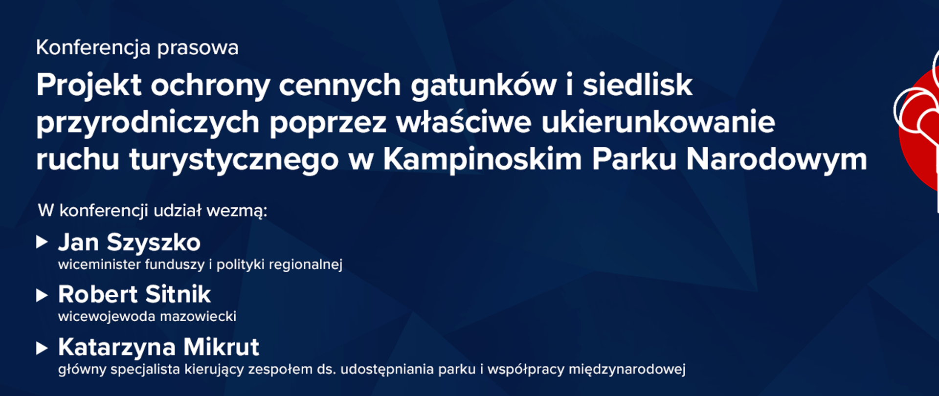 Konferencja prasowa wicemin. Jana Szyszko dot. wsparcia finansowego ze środków unijnych projektów realizowanych przez parki narodowe