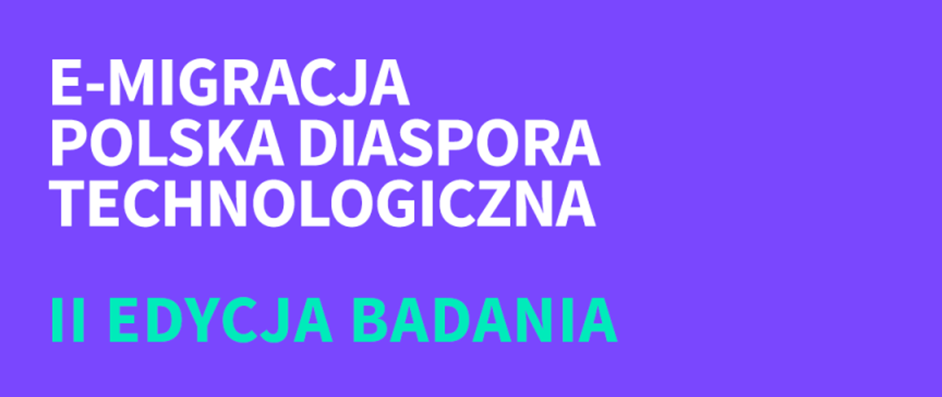 Projekt badawczy "E-Migracja. Polska Diaspora Technologiczna"