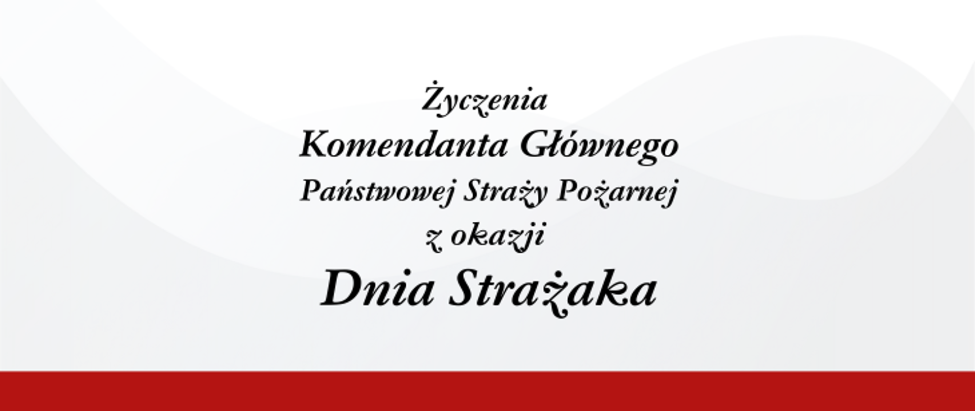 Życzenia Komendanta Głównego PSP z okazji Międzynarodowego Dnia Strażaka.