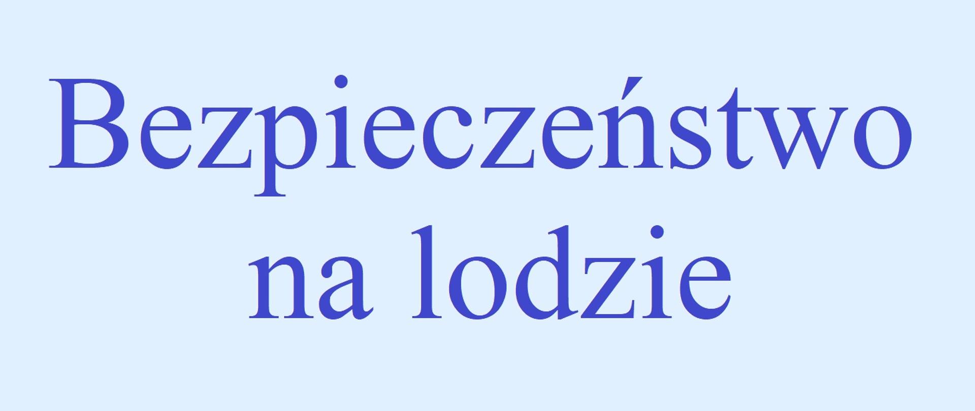 Baner "Bezpieczeństwo na lodzie" - niebieskie litery na jasnoniebieskim tle
