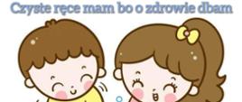 Na białym tle rysunek dwojga uśmiechających się dzieci myjących ręce w zlewie. Napis nad wizerunkami dzieci na białym tle niebieskim kolorem o treści Czyste ręce mam bo o zdrowie dbam. Poniżej napis w kolorze niebieskim Światowy Dzień Mycia Rąk oraz małe symbole graficzne dłoni oraz dozownika z mydłem.