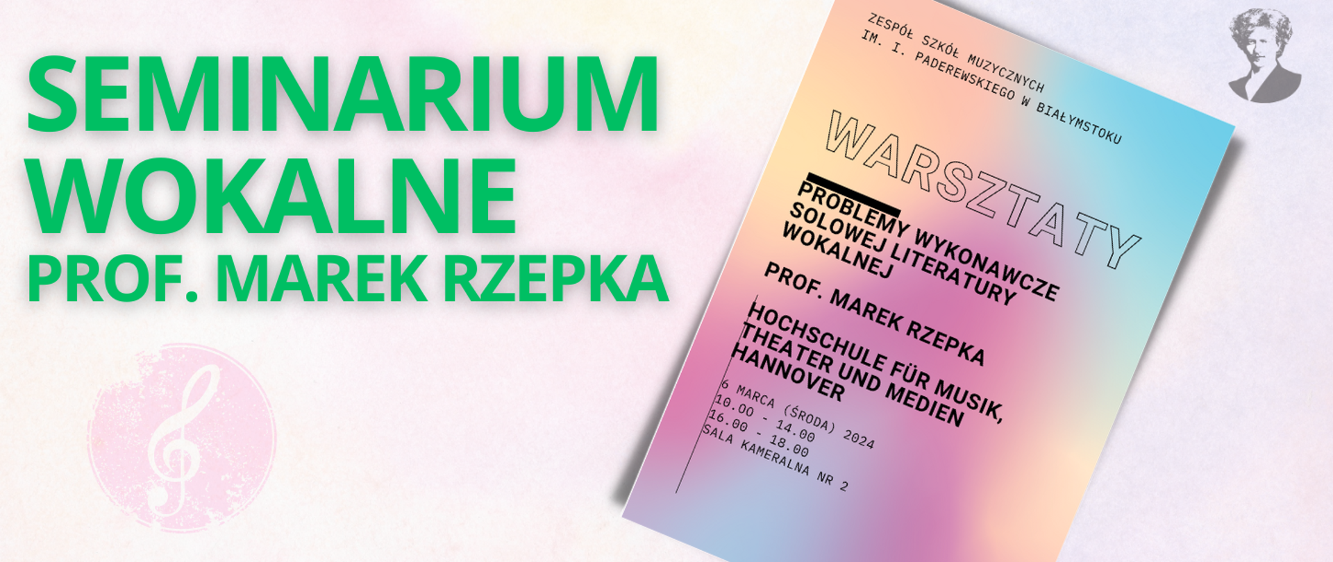 Na jasno-różowym tle zielony napis "Seminarium wokalne prof. Marek Rzepka". Po prawej stronie miniatura plakatu oraz podobizna Ignacego Paderewskiego.