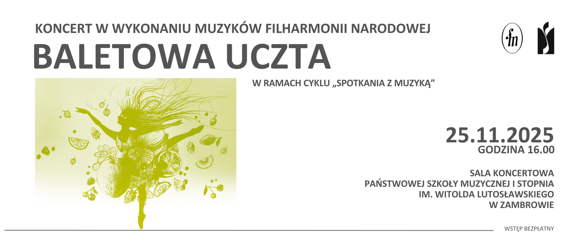 Plakat zapowiada koncert , organizowany w ramach cyklu „Spotkania z muzyką”. Wydarzenie odbędzie się 25 listopada 2025 roku o godzinie 16.00 w Sali Koncertowej Państwowej Szkoły Muzycznej I stopnia im. Witolda Lutosławskiego w Zambrowie. W środkowej części plakatu po prawej stronie, widnieje grafika stylizowana obraz cieni – przedstawia kobietę ubraną w strój baletnicy w pozie baletowej wokół której unoszą się owoce - jabłka, cytryny, wiśnie, truskawki. Dominują barwy wyblakłej zieleni i bieli W prawym górnym rogu znajdują się logotypy Filharmonii Narodowej i szkoły muzycznej. 