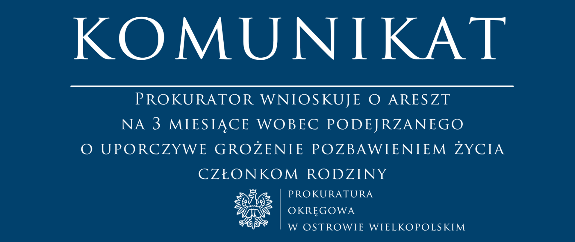 Prokurator wnioskuje o areszt na 3 miesiące wobec podejrzanego o uporczywe grożenie pozbawieniem życia członkom rodziny