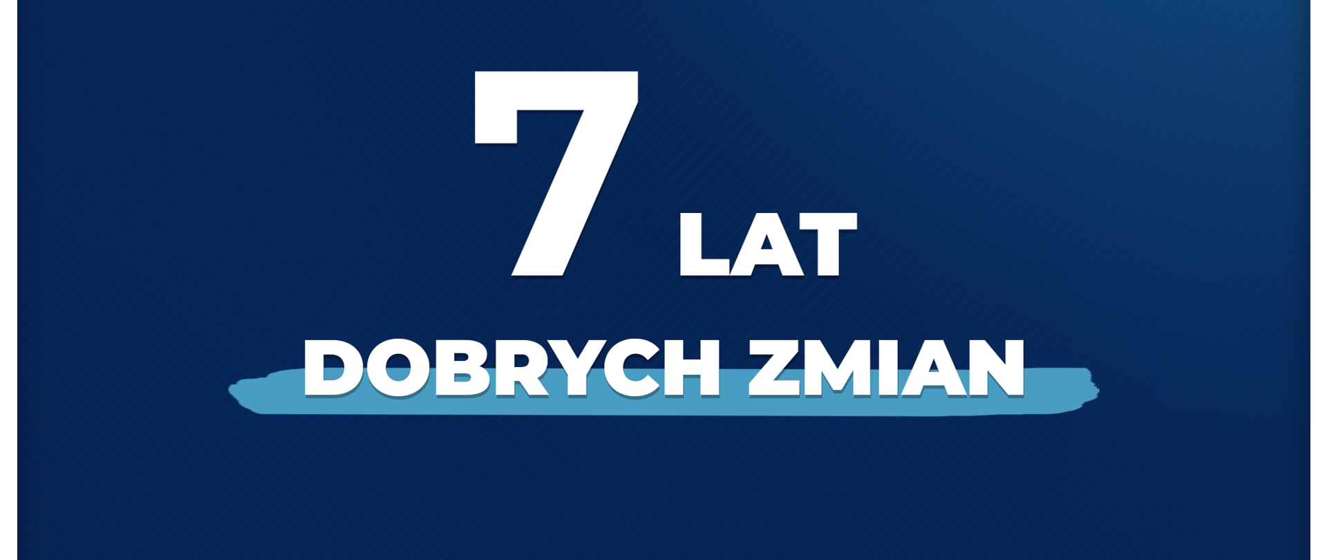 7 lat dobrych zmian
