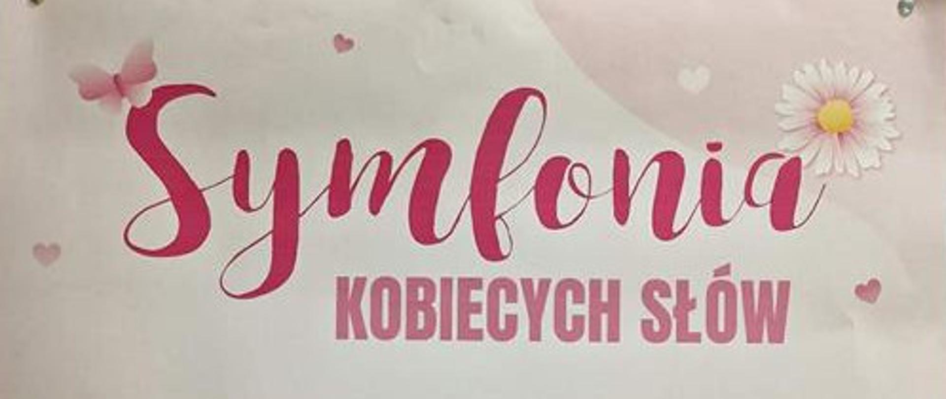 Na jasno różowym tle różowy napis Symfonia kobiecych słów 24 marca 2026, 19:00 aula internatu