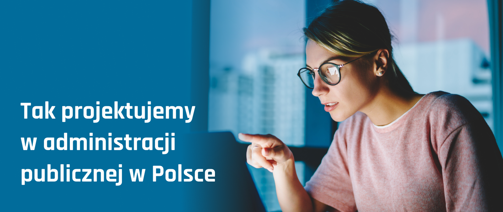 Tak projektujemy w administracji publicznej w Polsce.