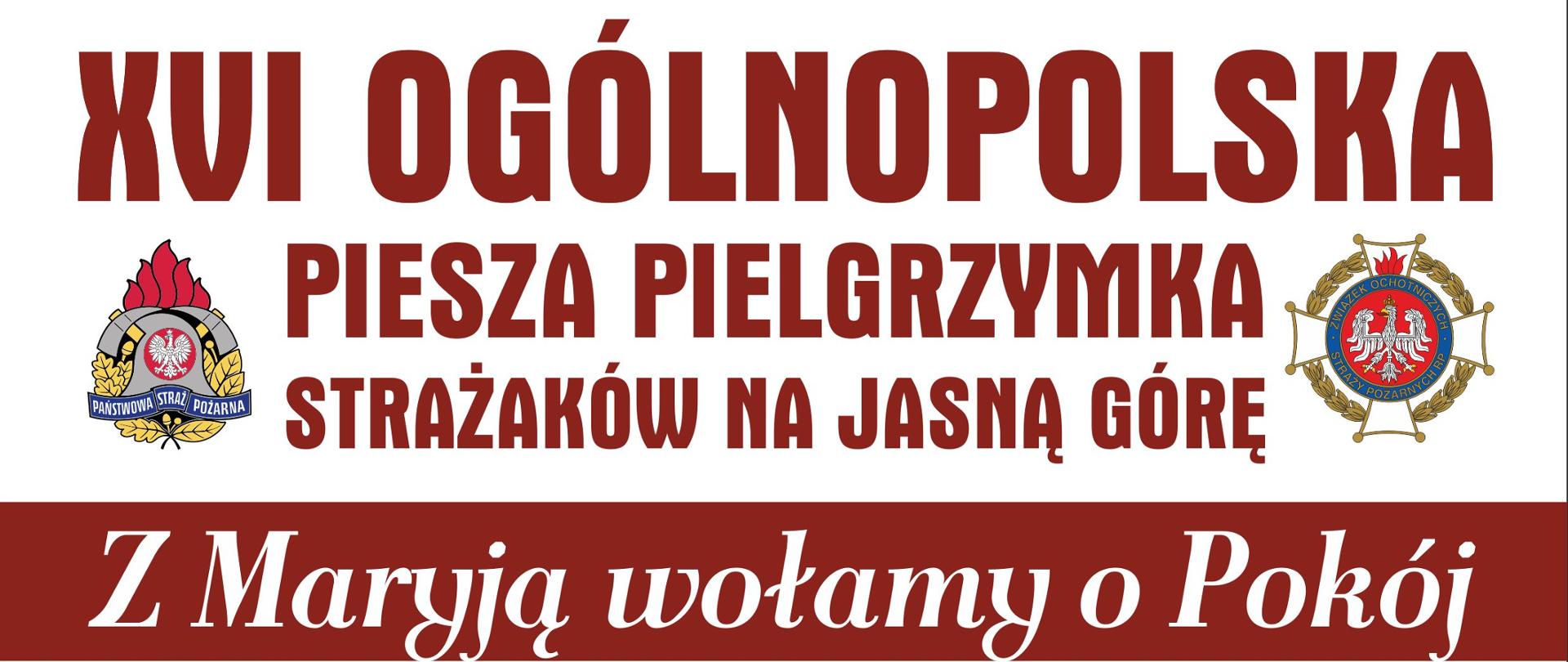 XVI Ogólnopolska Piesza Pielgrzymka Strażaków na Jasna Górę