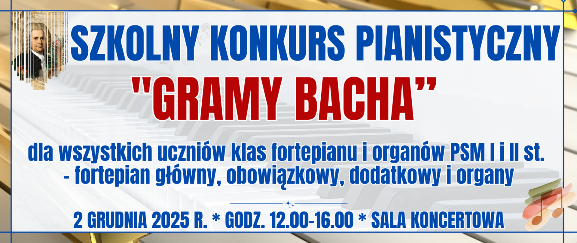 baner ze złotą ramką z klawiaturą fortepianu w tle półprzezroczysta klawiatura fortepianu na górze zdjęcia Bacha oraz informacja o wydarzeniu