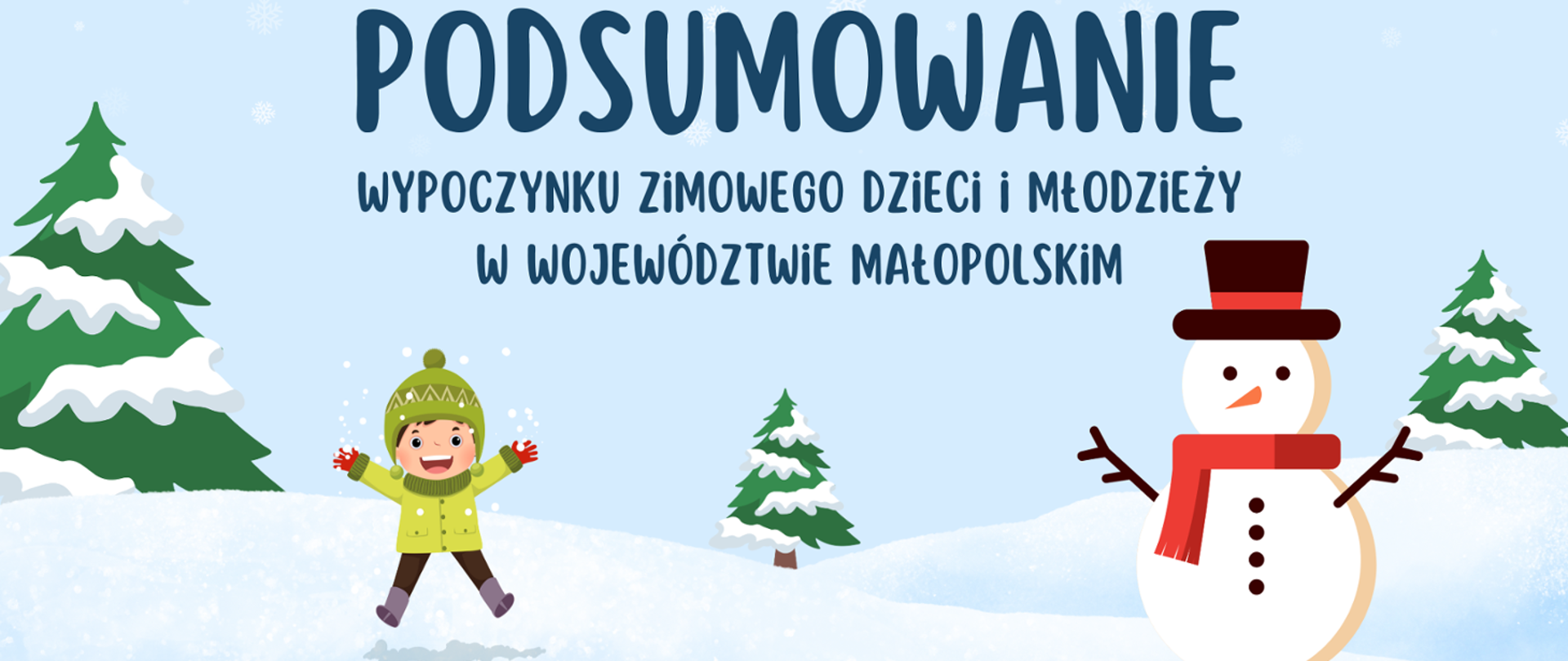 Rysunek przedstawia scenerię zimową, śnieg, drzewa, bałwana, dziecko i napis podsumowanie wypoczynku zimowego dzieci i młodzieży