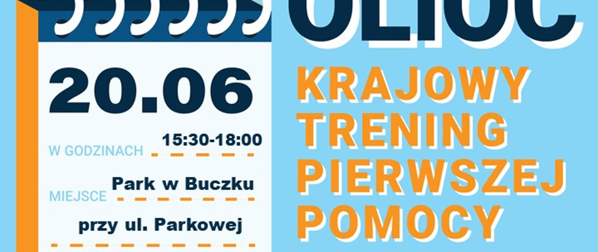 Plakat - Akademia OLiOC Krajowy Trening Pierwszej Pomocy, który odbędzie się 20 czerwca 2026 r., w godzinach 15:30-18:00, w Parku w Buczku przy ul. Parkowej. Podczas treningu nauczysz się: jak przeprowadzić pierwszą pomoc, jak przeprowadzić resuscytację krążeniowo-oddechową (RKO), jak używać automatycznego defibrylatora AED, jak tamować silne krwotoki i zakładać opaskę uciskową, jak prawidłowo wezwać pomoc. 