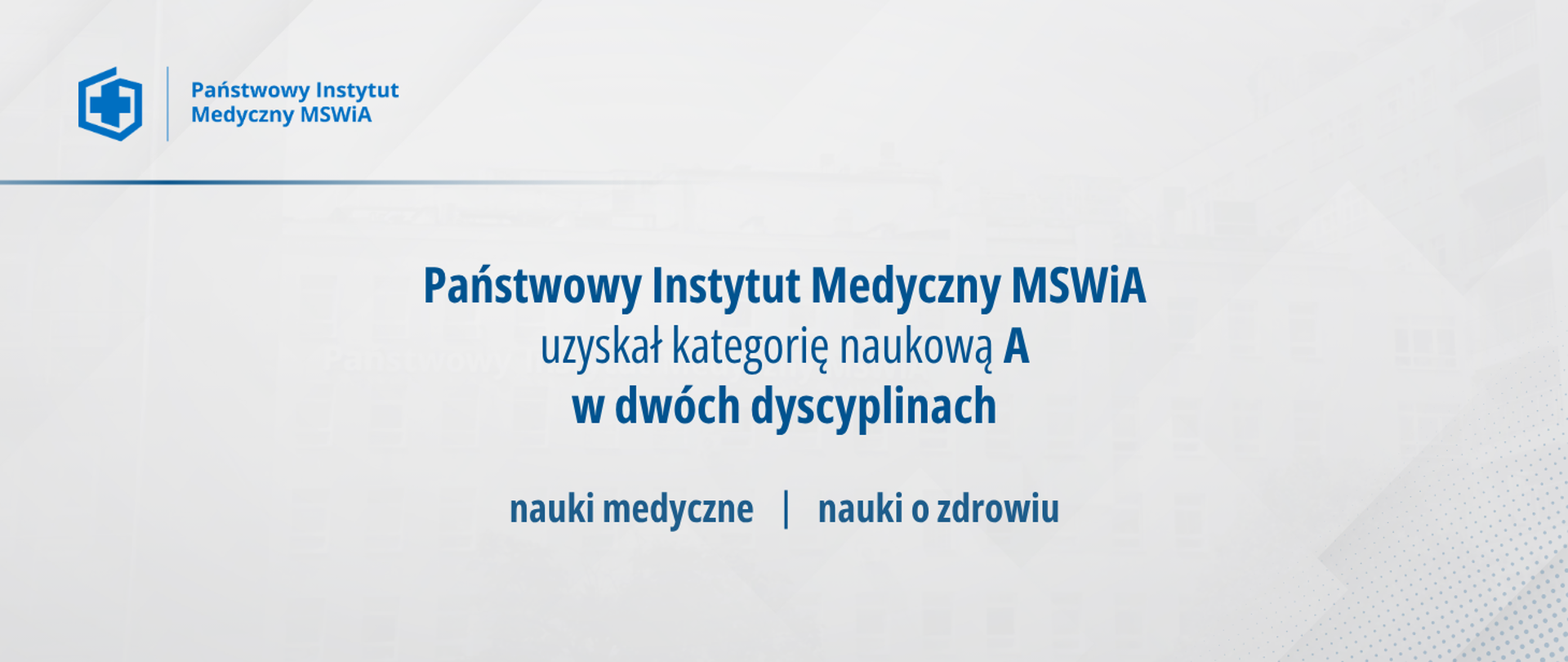 Państwowy Instytut Medyczny MSWiA z kategorią naukową A w dwóch dyscyplinach