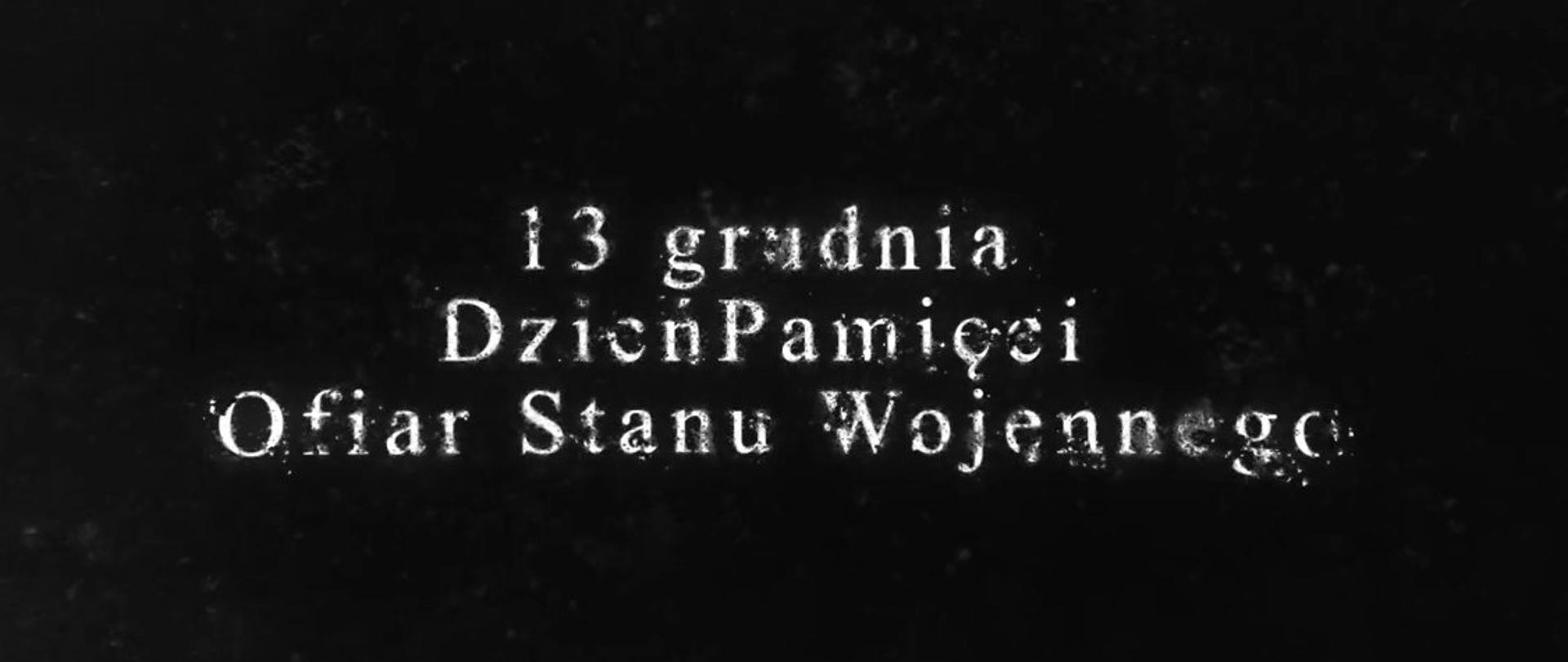 Napis 13 grudnia. Dzień Pamięci Ofiar Stanu Wojennego. Całość na czarnym tle