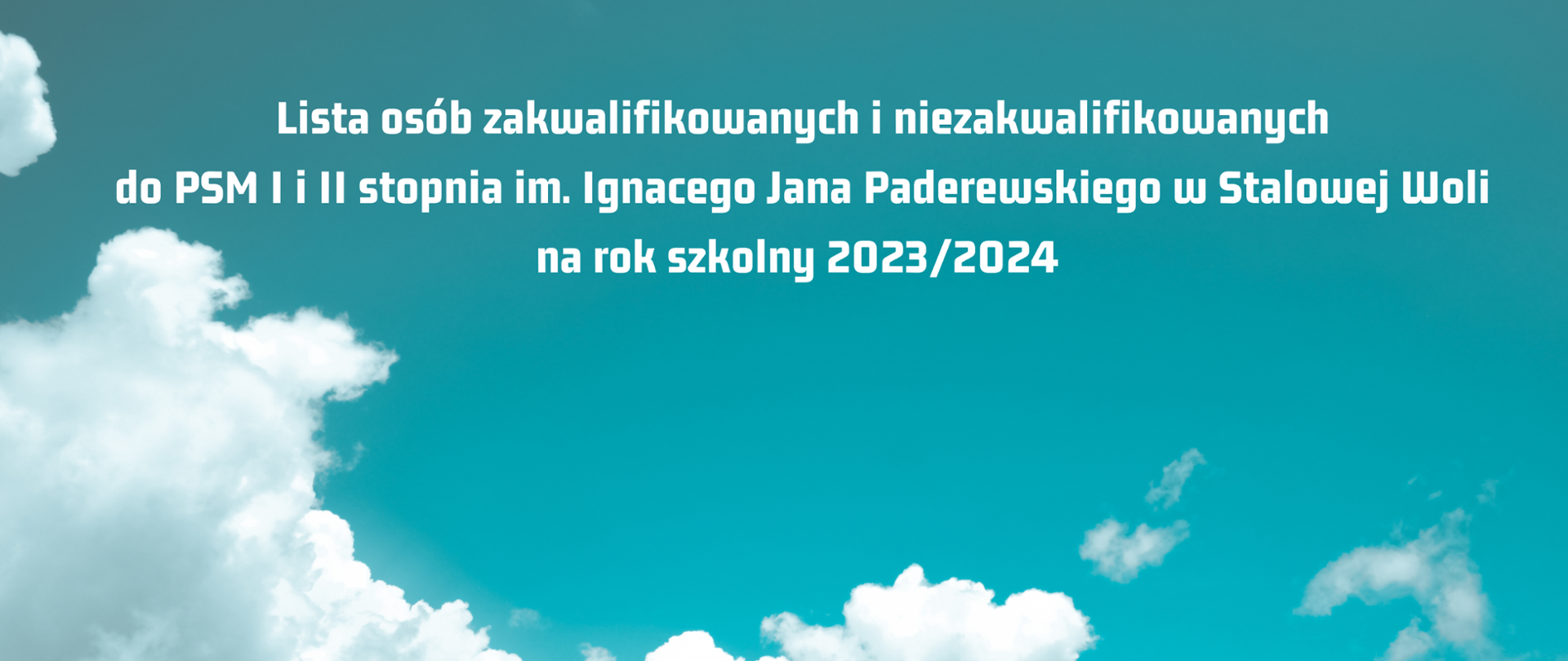 Plakat informujący o liście osób zakwalifikowanych i niezakwalifikowanych do Szkoły muzycznej. W górnej części plakatu napis. W dolnej części grafika przedstawiająca chmurę, . 