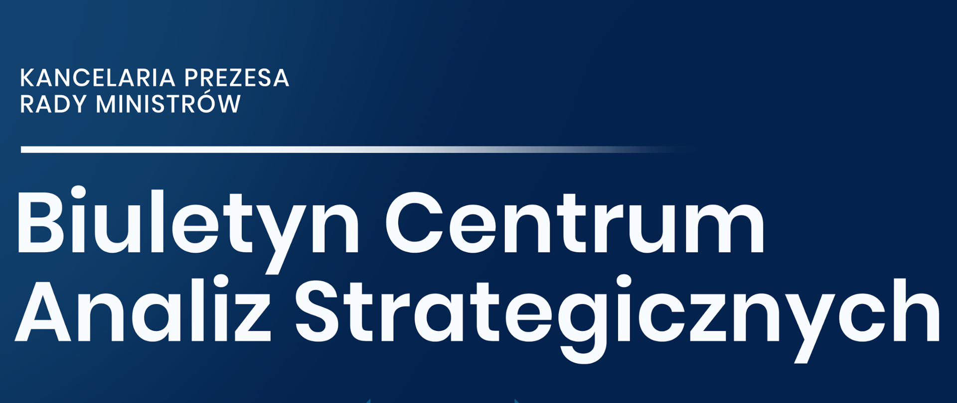 Biuletyn Centrum Analiz Strategicznych.