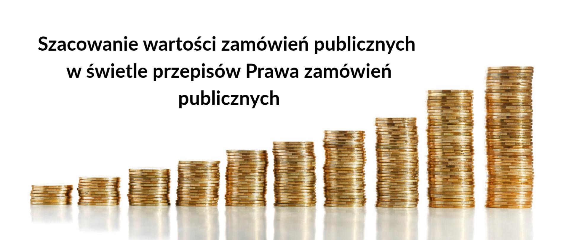 Szacowanie wartości zamówień publicznych w świetle przepisów Prawa zamówień publicznych
