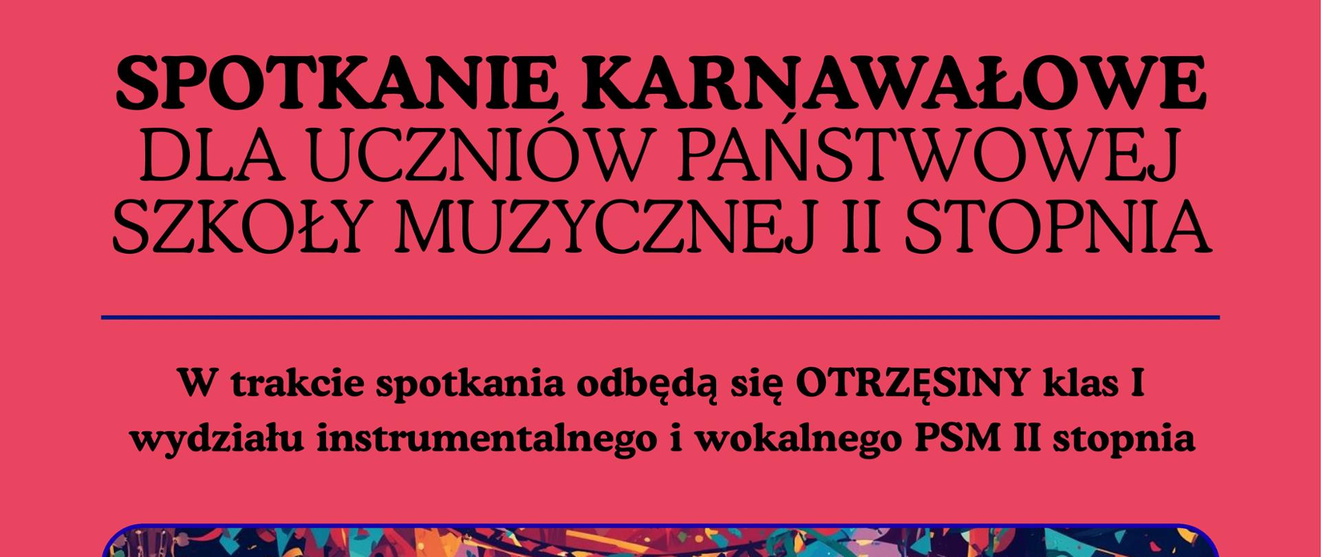 na czerwonym tle czarnymi literami spotkanie karnawałowe dla uczniów szkoły II stopnia, w trakcie spotkania odbędą się otrzęsiny klas I, poniżej grafika przedstawiająca roztańczone osoby oraz instrumenty muzyczne, 15 stycznia 2026 r, godz. 18.30