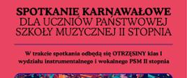 na czerwonym tle czarnymi literami spotkanie karnawałowe dla uczniów szkoły II stopnia, w trakcie spotkania odbędą się otrzęsiny klas I, 
